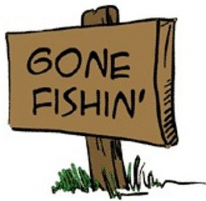 ... Gone Fishing, Tax Day Going Fishing | Bible or Not Bible Quotes