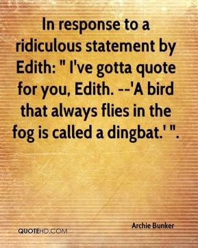 to a ridiculous statement by Edith: 