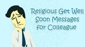 Read here for some sample religious get well soon messages for ...