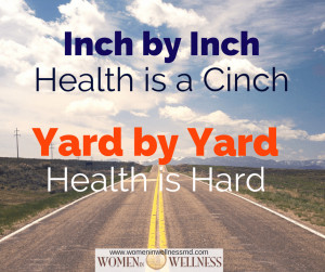 inch by inch health is a cinch yard by yard health is hard