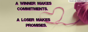 winner makes commitments. a loser makes promises. , Pictures