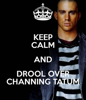 channing tatum, keep calm, quotes