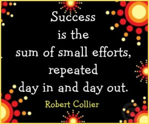 ... efforts, repeated day in and day out. ~ Robert Collier #Consistency
