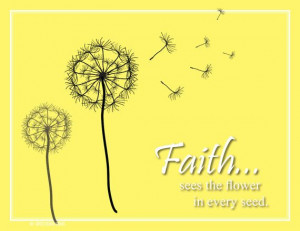 Inspirational Quote on Dandelion Art - Faith Sees the Flower Print - 8 ...