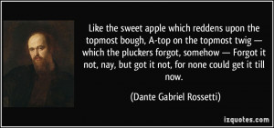 Like the sweet apple which reddens upon the topmost bough, A-top on ...