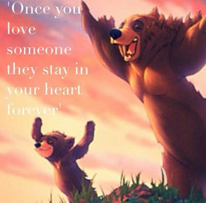 Brother Bear Quote .Brother Bears Art, Disney Songs, Forever Young ...