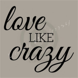 Vinyl Wall Art - Quote - Love Like Crazy - Vinyl Lettering - Decal ...