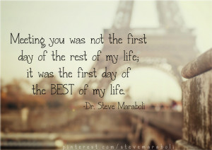you was not the first day of the rest of my life; it was the first day ...