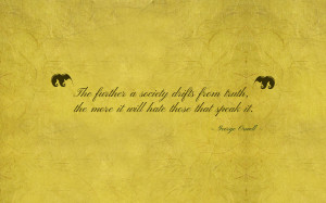 The further a society drifts from truth... quote wallpaper