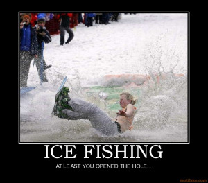 ice-fishing-ice-fishing-oopen-hole-demotivational-poster-1280317890 ...