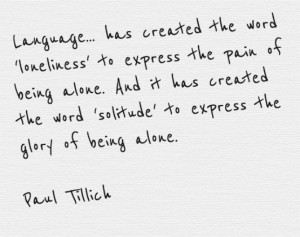 PAUL TILLICH QUOTE-FEAR OF LONELINESS