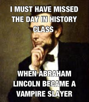 abraham lincoln vampire slayer, funny quotes