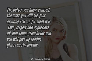 The better you know yourself, the more you will see your amazing ...