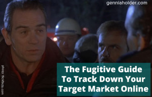 Fugitive Guide To Find Your Target Market Online – Tommy Lee Jones ...