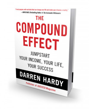 The Compound Effect by: Darren Hardy