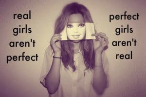 ijustasimplegirl:br br real girls arent perfect.perfect girls... photo ...