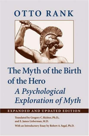 The Myth of the Birth of the Hero: A Psychological Exploration of Myth