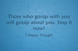Stop gossiping and live happily