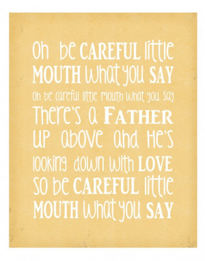 be careful little mouths what you say - Inspirational Quote - Bible ...