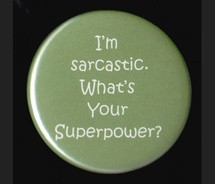 Sarcastic, I REALLY need this for my mother in law!! lol. She would so ...