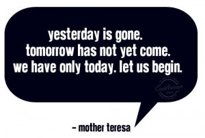 Quote: Yesterday is gone. Tomorrow has not yet... Future-(5)