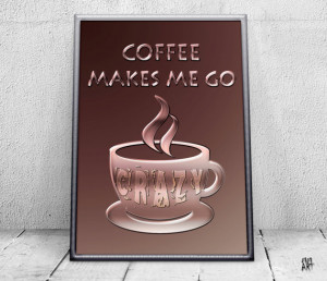 Coffee makes me go crazy, Taylor Schilling quote, A3, Poster ...