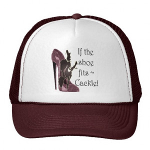 If the shoe fits ~ Cackle! Funny Sayings Gifts Mesh Hat