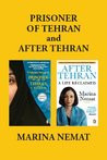 Prisoner of Tehran and After Tehran: Marina Nemat's Memoirs