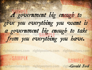government big enough to give you everything you want is a government ...