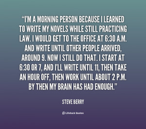 quote Steve Berry im a morning person because i learned 150516 png