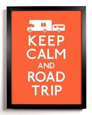 keep calm and road trip