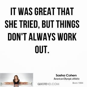 sasha-cohen-quote-it-was-great-that-she-tried-but-things-dont-always-w ...