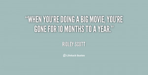 quote-Ridley-Scott-when-youre-doing-a-big-movie-youre-151958.png