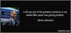 More Kevin Johnson Quotes