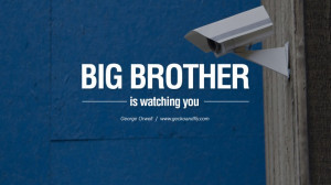 Big brother is watching you. George Orwell Quotes From Shooting An ...