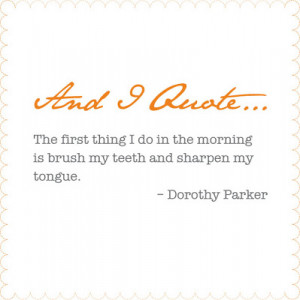 Dorothy Parker.