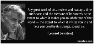 Any great work of art... revives and readapts time and space, and the ...