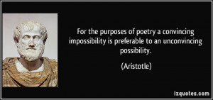 ... is preferable to an unconvincing possibility. - Aristotle