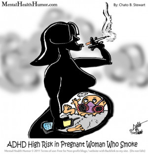 2011 Mental Health humor ADHD High Risk in Pregnant Woman Who Smoke
