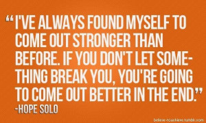 Great Quote by Hope Solo