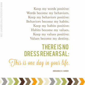 Quote | There is no dress rehearsal