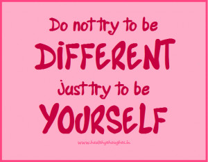 Be Different-Be Yourself!