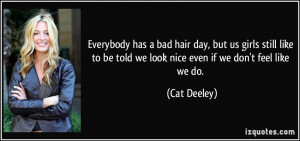 Everybody has a bad hair day, but us girls still like to be told we ...