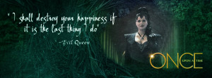 Once Upon A Time Evil Queen and her quote :D