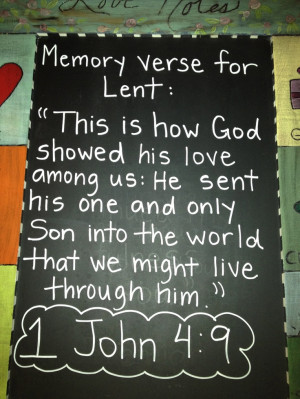 Our church's memory verse for Lent. Wrote it on our kitchen chalkboard ...