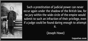 prostitution of judicial power can never occur again under the shadow