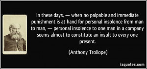 at hand for personal insolence from man to man, — personal insolence ...