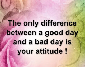 Good Day Bad Day Quotes