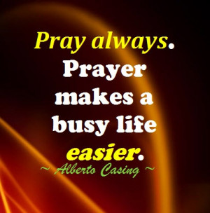 Pray unceasingly and rejoice in the Lord. http://inspiringquotescafe ...