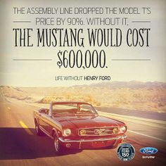 The assembly line dropped the model T's price by 90%. Without it, the ...